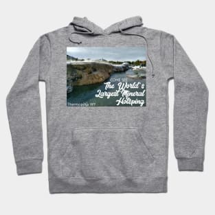 Thermopolis Wyoming World's Largest Mineral Hotspring Hoodie